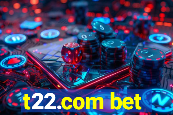 t22.com bet